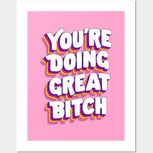 You're Doing Great Bitch by The Motivated Type in Pink Yellow and Purple Posters and Art